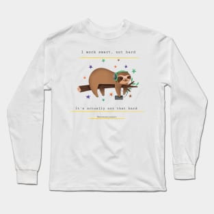 I Work Smart, Not Hard Funny Lazy Sloth Print Long Sleeve T-Shirt